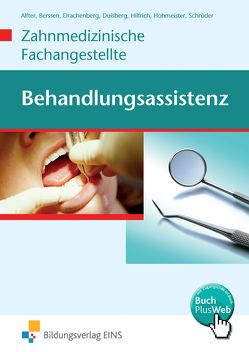 Behandlungsassistenz – Zahnmedizinische Fachangestellte von Alfter,  Bernhard, Berssen,  Wilfried, Drachenberg,  Thomas, Duisberg,  Brigitte, Hilfrich,  Georg, Hohmeister,  Gerlinde, Schröder,  Erwin