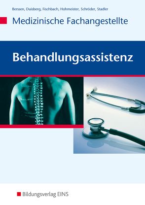 Behandlungsassistenz – Medizinische Fachangestellte von Berssen,  Wilfried, Duisberg,  Brigitte, Fischbach,  Tilman, Hohmeister,  Gerlinde, Schröder,  Erwin, Stadler,  Angelika