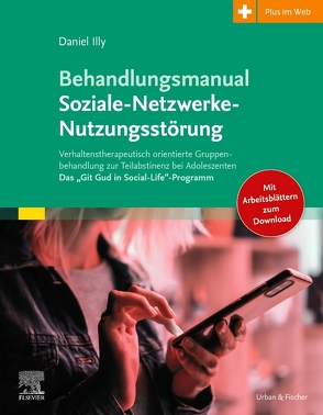 Behandlungsmanual Soziale-Netzwerke-Nutzungsstörung von Illy,  Daniel