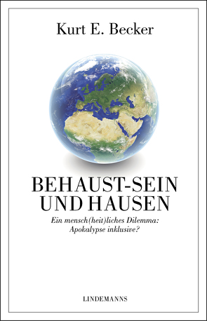 Behaust-Sein und Hausen von Becker,  Kurt E.