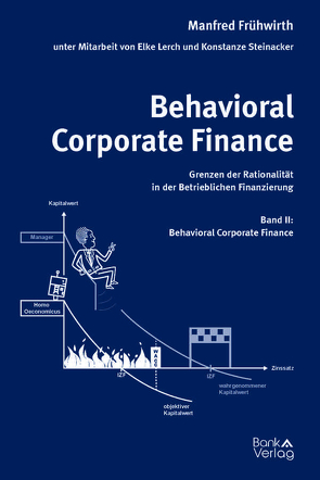 Behavioral Corporate Finance – Grenzen der Rationalität in der Betrieblichen Finanzierung von Frühwirth,  Manfred