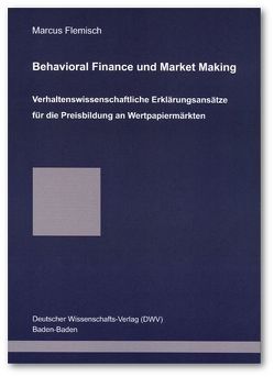 Behavioral Finance und Market Making von Flemisch,  Marcus