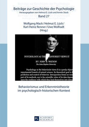 Behaviorismus und Erkenntnistheorie im psychologisch-historischen Kontext von Lück,  Helmut E., Mack,  Wolfgang, Renner,  Karl-Heinz, Wolfradt,  Uwe