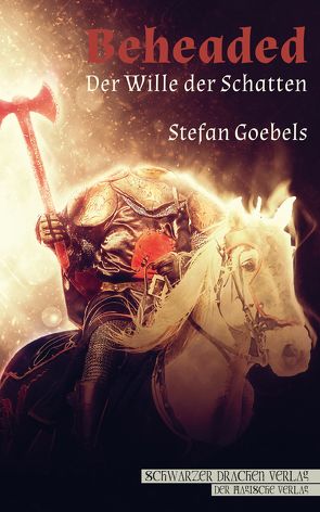 Beheaded – Der Wille der Schatten von Goebels,  Stefan