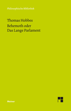 Behemoth oder Das Lange Parlament von Hobbes,  Thomas, Schroeder,  Peter