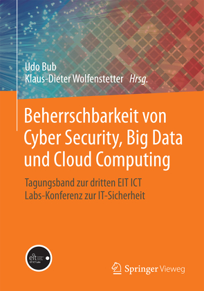 Beherrschbarkeit von Cyber Security, Big Data und Cloud Computing von Bub,  Udo, Wolfenstetter,  Klaus-Dieter