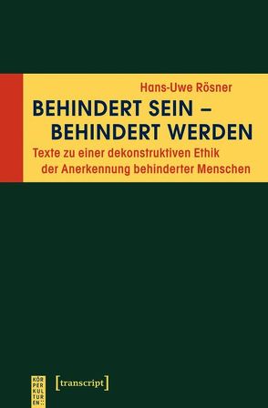 Behindert sein – behindert werden von Rösner,  Hans-Uwe