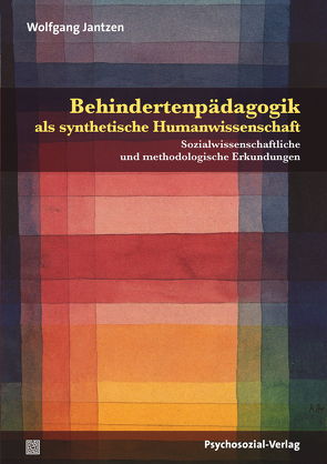 Behindertenpädagogik als synthetische Humanwissenschaft von Jantzen,  Wolfgang