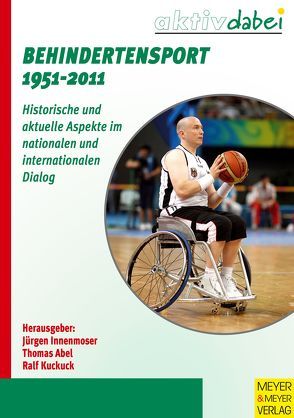 Behindertensport 1951-2011 von Abel,  Thomas, Innenmoser,  Jürgen, Kuckuck,  Ralf