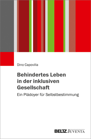 Behindertes Leben in der inklusiven Gesellschaft von Capovilla,  Dino