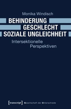 Behinderung – Geschlecht – Soziale Ungleichheit von Windisch,  Monika