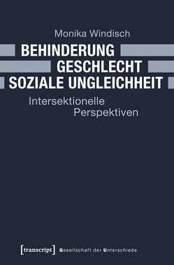 Behinderung – Geschlecht – Soziale Ungleichheit von Windisch,  Monika