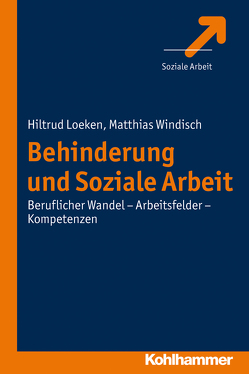 Behinderung und Soziale Arbeit von Loeken,  Hiltrud, Windisch,  Matthias