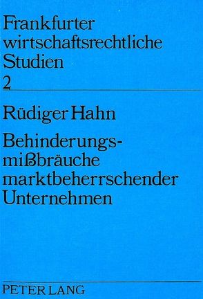 Behinderungsmissbräuche marktbeherrschender Unternehmen von Hahn,  Rüdiger