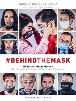 #behindthemask – Menschen hinter Masken von Benecke,  Mark, Eenboom,  Björn, Stock,  Marcel Gregory