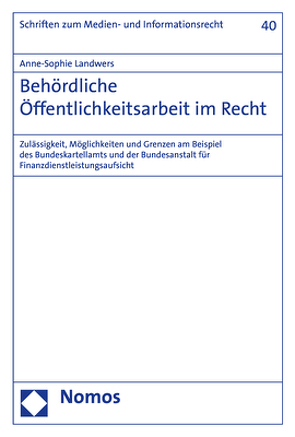 Behördliche Öffentlichkeitsarbeit im Recht von Landwers,  Anne-Sophie