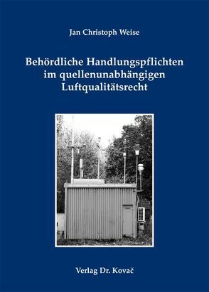 Behördliche Handlungspflichten im quellenunabhängigen Luftqualitätsrecht von Weise,  Jan Christoph