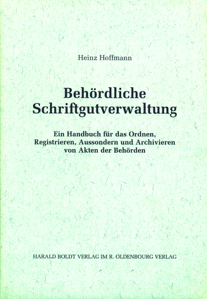 Behördliche Schriftgutverwaltung von Hoffmann,  Heinz