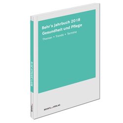 BEHR’S Jahrbuch Gesundheit und Pflege 2018 von Behr's Verlag