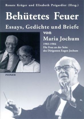 Behütetes Feuer von Jochum von Moltke,  Veronica, Jochum,  Romana, Krüger,  Renate, Prégardier,  Elisabeth