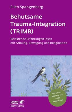Behutsame Trauma-Integration (TRIMB) (Leben Lernen, Bd. 275) von Reddemann,  Luise, Spangenberg,  Ellen
