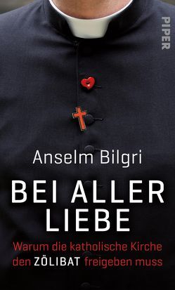 Bei aller Liebe von Bilgri,  Anselm, Henghuber,  Gerd