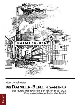 Bei Daimler-Benz in Gaggenau von Cyrkel-Maier,  Marc