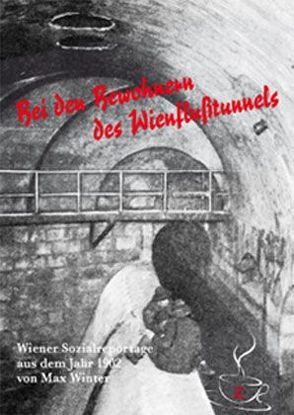 Bei den Bewohnern des Wienflußtunnels von Korosa,  Traude, Winter,  Max