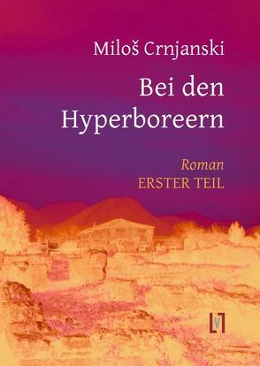 Bei den Hyperboreern von Crnjanski,  Miloš, Veselinović,  Elvira M