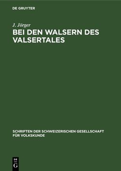 Bei den Walsern des Valsertales von Jörger,  J.