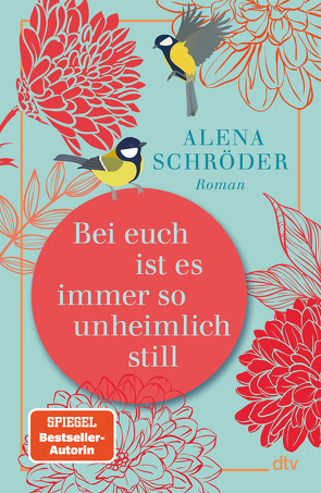 Bei euch ist es immer so unheimlich still von Schröder,  Alena