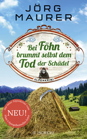 Bei Föhn brummt selbst dem Tod der Schädel von Maurer,  Jörg