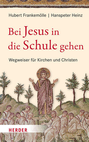 Bei Jesus in die Schule gehen von Frankemölle,  Hubert, Heinz,  Hanspeter