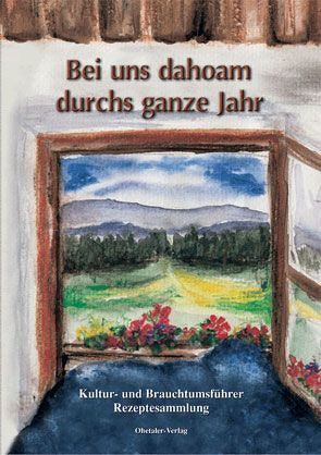 Bei uns dahoam durchs ganze Jahr von Landfrauen Böbrach, Süß,  Therese