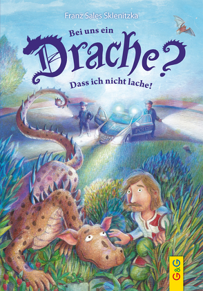 Bei uns ein Drache? Dass ich nicht lache! von Lehmann,  Bernd, Sklenitzka,  Franz Sales