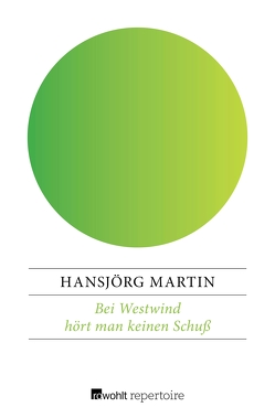 Bei Westwind hört man keinen Schuß von Martin,  Hansjörg