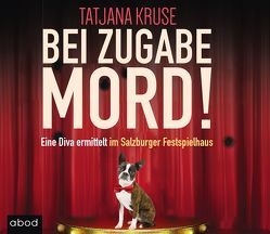 Bei Zugabe Mord! von Kruse,  Tatjana