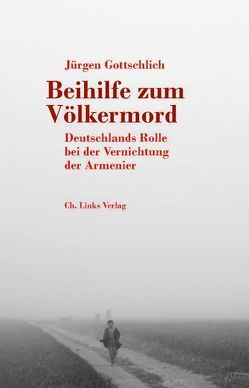 Beihilfe zum Völkermord von Gottschlich,  Jürgen