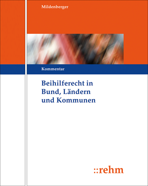 Beihilferecht in Bund, Ländern und Kommunen von Fehr,  Hubert, Mildenberger,  Fritz, Weigel,  Wolfgang