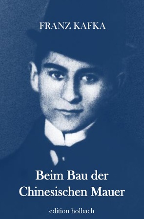 Beim Bau der Chinesischen Mauer von Kafka,  Franz