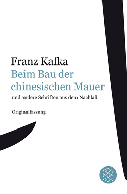 Beim Bau der chinesischen Mauer von Kafka,  Franz
