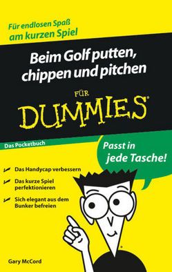 Beim Golf putten, chippen und pitchen für Dummies Das Pocketbuch von McCord,  Gary, Thiemann,  Uwe