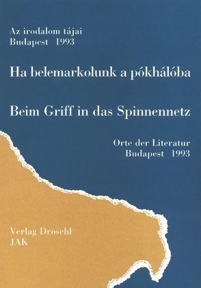 Beim Griff in das Spinnennetz von Droschl,  Max, Szajbély,  Mihály