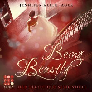 Being Beastly. Der Fluch der Schönheit (Märchenadaption von »Die Schöne und das Biest«) von Jager,  Jennifer Alice, Pages,  Svenja