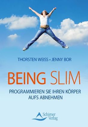 Being Slim von Bor,  Jenny, Weiss,  Thorsten