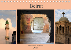 Beirut – auferstanden aus Ruinen (Tischkalender 2020 DIN A5 quer) von Thauwald,  Pia