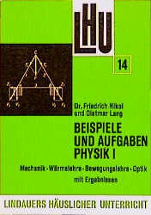 Beispiele und Aufgaben Physik I von Lang,  Dietmar, Nikol,  Friedrich