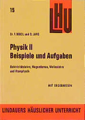 Beispiele und Aufgaben Physik II von Lang,  Dietmar, Nikol,  Friedrich