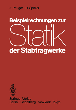 Beispielrechnungen zur Statik der Stabtragwerke von Pflüger,  A., Spitzer,  H.