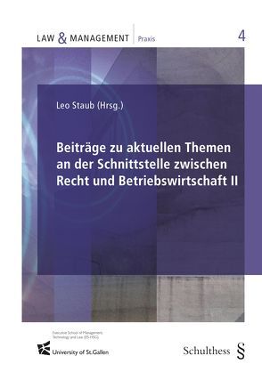Beiträge zu aktuellen Themen an der Schnittstelle zwischen Recht und Betriebswirtschaft II von Staub,  Leo